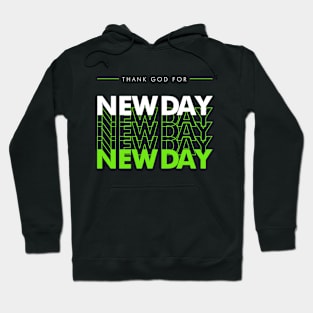 Christian Streetwear Thank God for New Day Design Hoodie